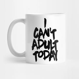 OTE can't adult today alt Mug